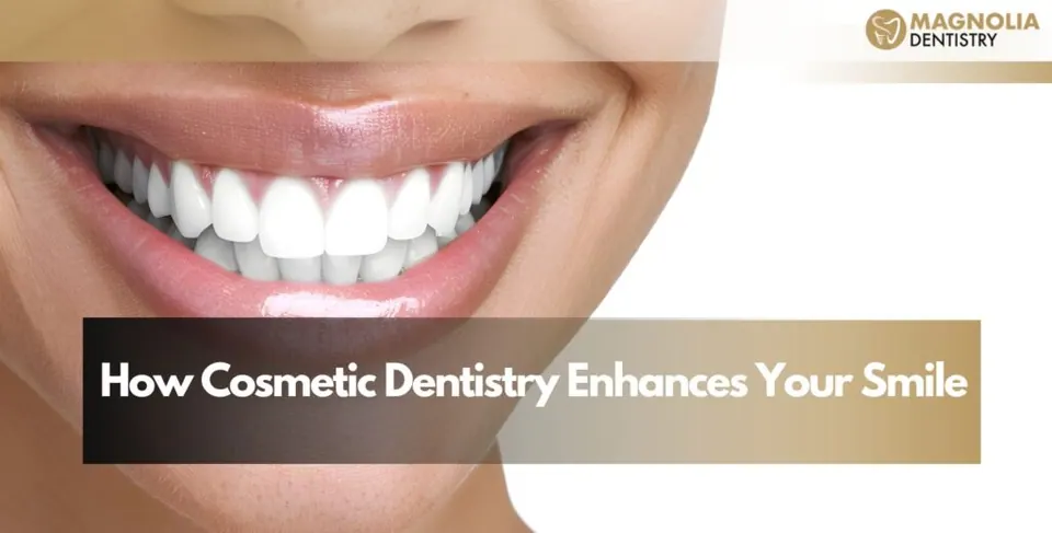 How Cosmetic Dentistry Enhances Your Smile