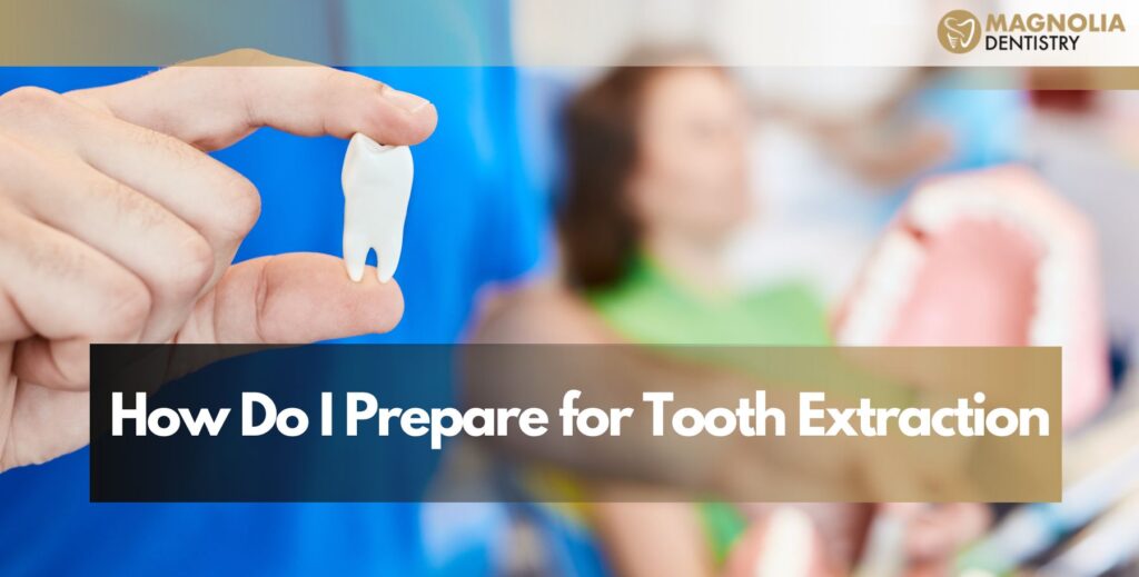 How Do I Prepare for Tooth Extraction