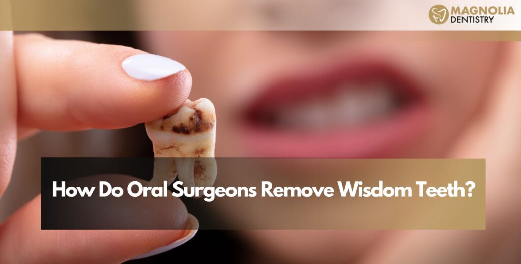 How Do Oral Surgeons Remove Wisdom Teeth
